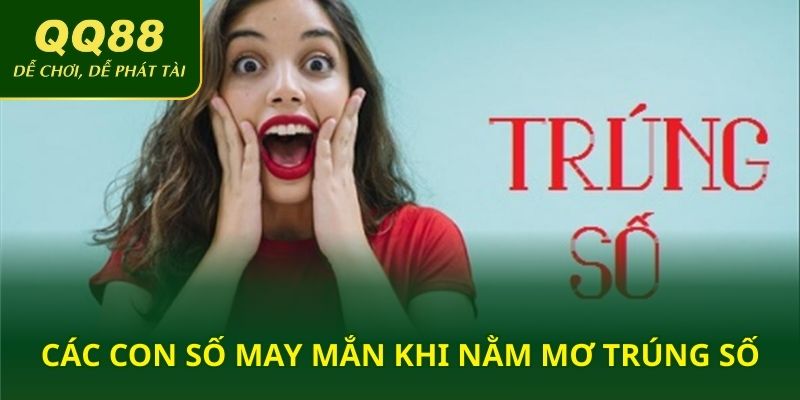 Các con số may mắn khi nằm mơ trúng số