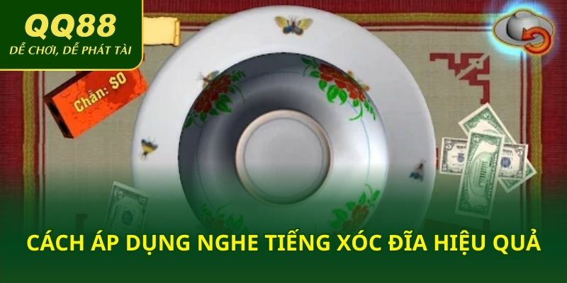 Cách áp dụng nghe tiếng xóc đĩa hiệu quả