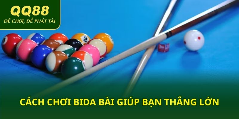 Cách chơi bida bài giúp bạn nâng cao cơ hội thắng