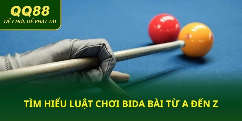 Tìm hiểu luật chơi bida bài từ A đến Z