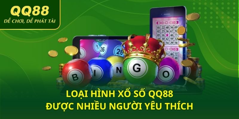 Loại hình xổ số QQ88 được nhiều người yêu thích
