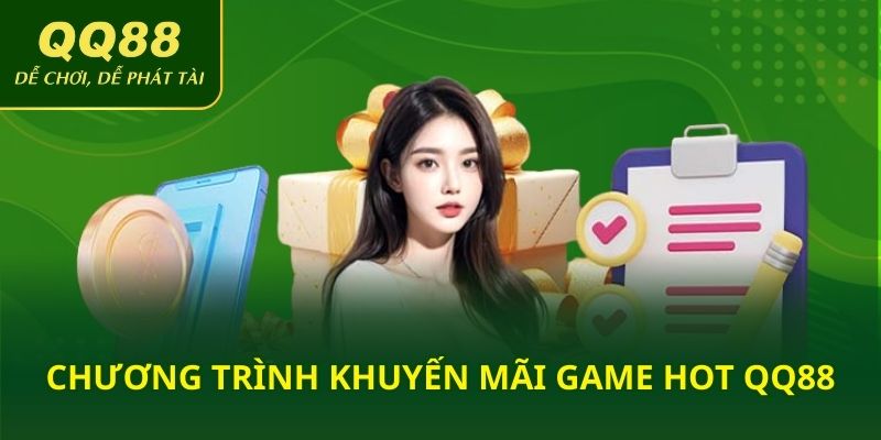 chương trình khuyến mãi Game Hot QQ88