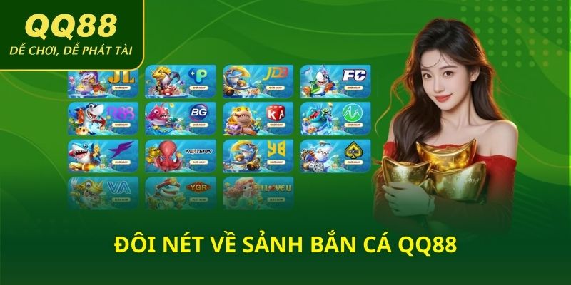 Đôi nét về sảnh bắn cá QQ88